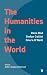 The Humanities in the World
