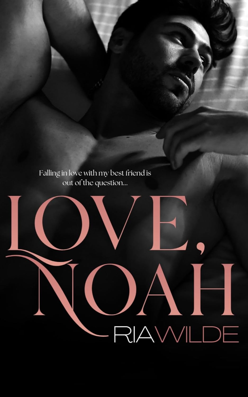 Love, Noah: A Spicy Friends to Lovers Standalone Romance