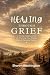 Healing Through Grief: A 35...