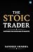 The Stoic Trader - Masterin...