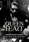 QUEEN OF MY HEART...