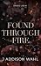 Found Through Fire by J. Addison Wahl Found Through Fire by J. Addison Wahl