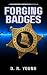 Forging Badges by D. R. Young