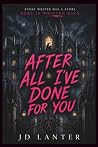 After All I've Do...