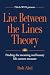 Live Between the Lines Theory by Rob Abel