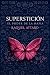 Superstición: El poder de l...