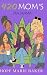 420 Mom's: PTA Drama