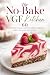 The No-Bake VGF Kitchen: 60...