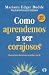 Como Aprendemos A Ser Coraj...