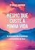 Mesmo Que Custe A Minha Vida