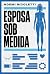 Esposa Sob Medida - Uma Fic...