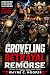Groveling After Betrayal with Remorse by Wayne C. Hooper