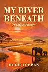My River Beneath:...