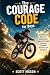 The Courage Code for Boys: ...