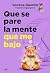 Que se pare la mente que me bajo by Lorena Gascón @lapsicologaj...