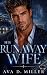 His Runaway Wife: A Billion...