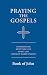 Praying the Gospels - Book of John by Daniel Henderson
