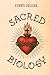 Sacred Biology: Reclaiming ...