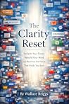 The Clarity Reset by Wallace Briggs