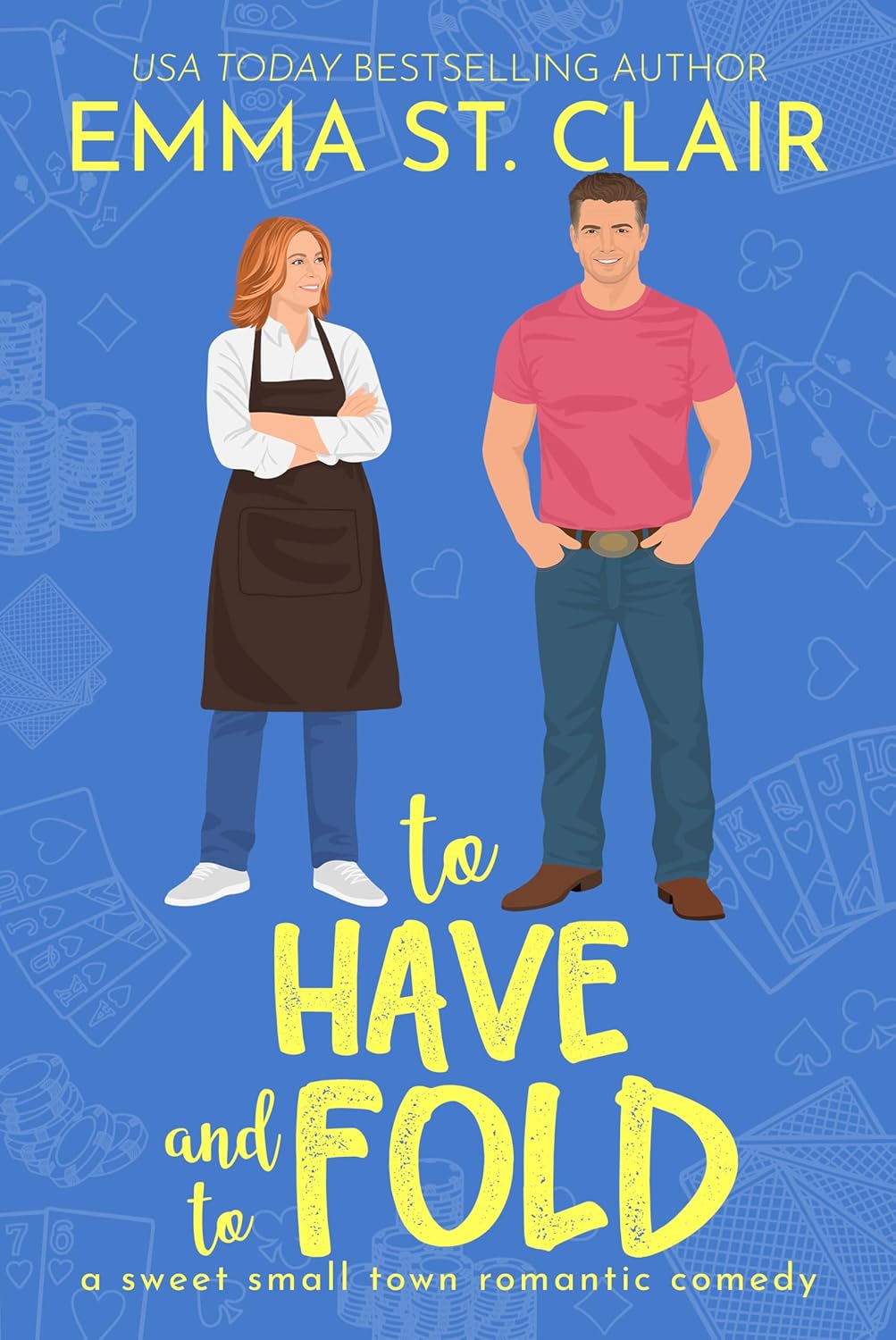 To Have and To Fold: A Sweet Small-Town Romantic Comedy