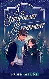 A Temporary Experiment by Samm Wilde A Temporary Experiment by Samm Wilde