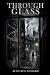 Through Glass: A Gothic Hor...