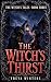 The Witch's Thirst: The Wit...