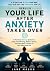 Rebuild Your Life After Anx...