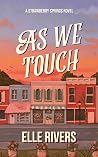 As We Touch