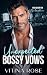 Unexpected Bossy Vows: An E...