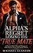 Alpha's Regret Losing His T...