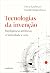 Tecnologias da invenção: In...
