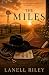 The Miles by Lanell Riley