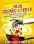 Your Cosmic Kitchen: A Worl...