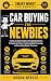 Car Buying for Newbies: A S...