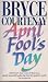 April Fool's Day by Bryce Courtenay