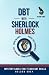 DBT With Sherlock Holmes: V...