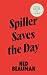 Spiller Saves the Day by Ned Beauman