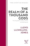 The Realm of a Thousand Gods by Lloyd Llewellyn-Jones The Realm of a Thousand Gods by Lloyd Llewellyn-Jones