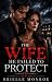 The Wife He Failed to Protect by Brielle Monroe