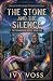 The Stone and the Silence: ...