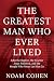 The Greatest Man Who Ever Lived by Noam Cohen