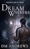 Dreamwalkers (Part One) Dreamwalkers (Part One)