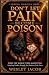 Don't Let Pain Become Poiso...
