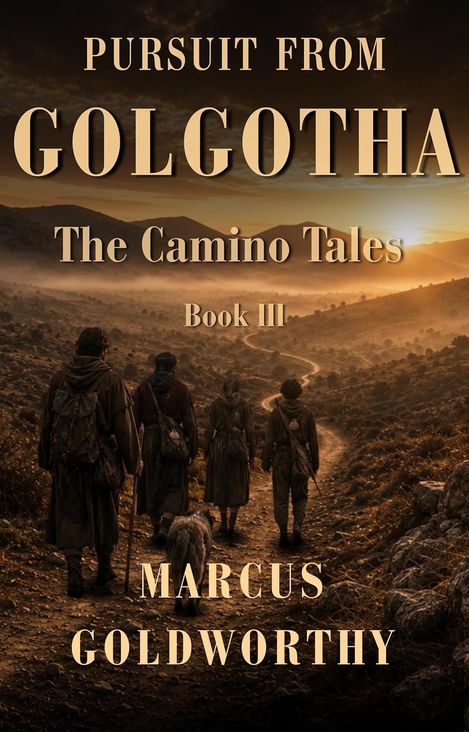Pursuit From Golgotha: The Camino Tales Book III