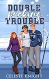 Double Pucking Trouble by Celeste  Knight