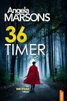 36 timer (Kim Stone Book 21) by Angela Marsons