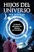 Hijos del universo: La hist...