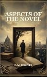 Aspects Of The Novel Book cover for Aspects Of The Novel
