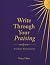 Write Through your Praising...